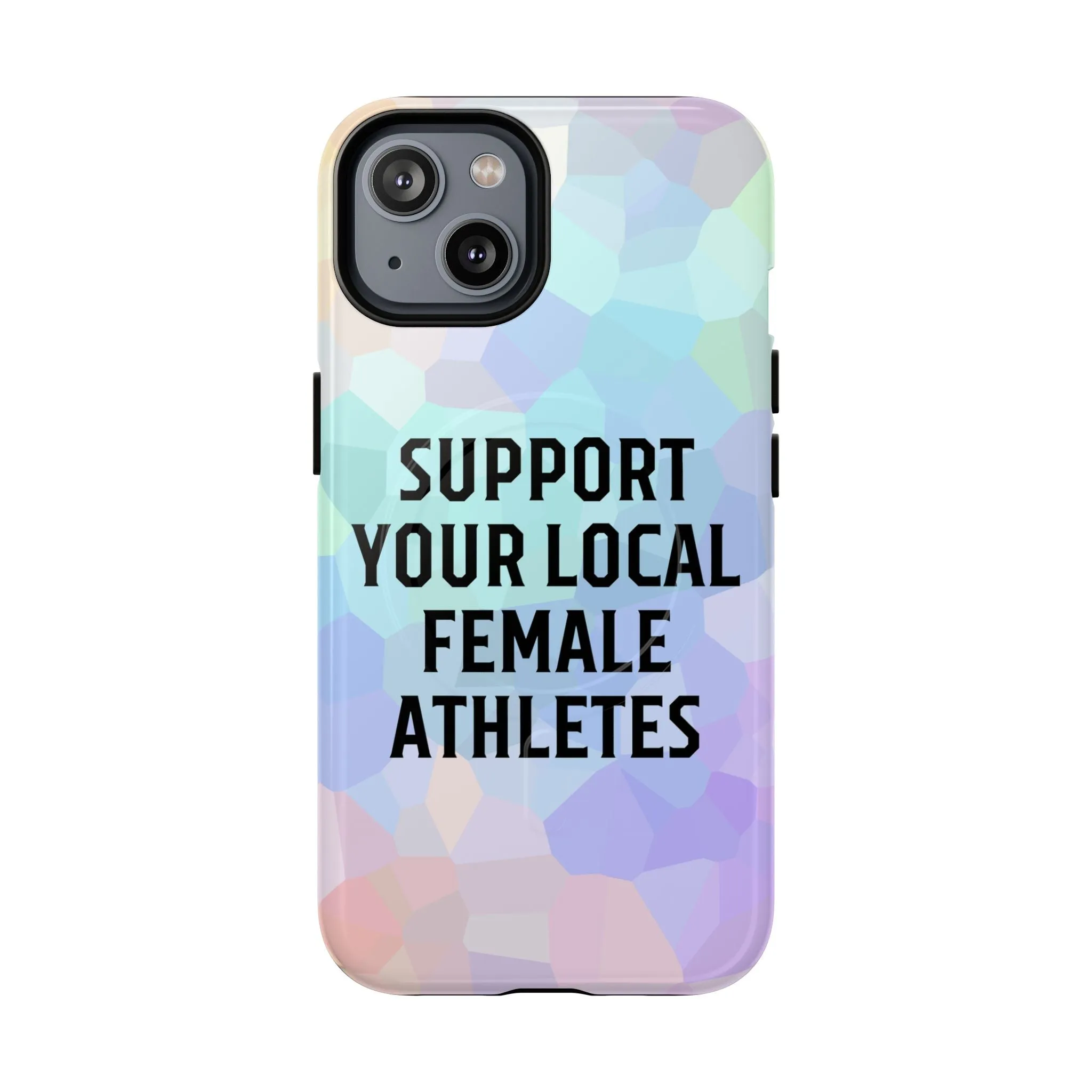 Support Your Local Female Athletes Tough Magnetic Phone Case